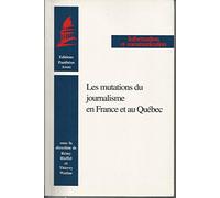 Les mutations du journalisme en France et au Québec