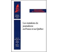 Les mutations du journalisme en france et au québec Sous la direction de r. rieffel et t. watine. - Thierry Watine - Panthéon-Assas - broché - Etude