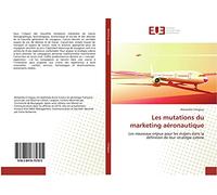 Les mutations du marketing aéronautique: Les nouveaux enjeux pour les majors dans la définition de leur stratégie cabine