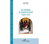 Les mutations du monde du travail Regards croisés - Gulsen Yildirim - L'harmattan - broché - Etude