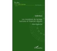 Les mutations du secteur bancaire et financier africain Estelle Brack (Auteur)