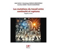 Les Mutations Du Travail Entre Continuité Et Ruptures - Regards Croisés