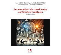 Les mutations du travail entre continuité et ruptures