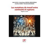 Les mutations du travail entre continuité et ruptures Regards croisés - Rachid Elkachradi - Ma Editions - broché - Etude