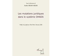 André Akam Akam – Les mutations juridiques dans le système OHADA – Étude – Broché