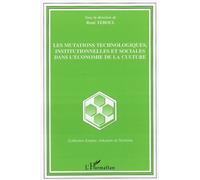 Les mutations technologiques, institutionnelles et sociales dans l'économie de la culture - René Teboul - L'harmattan - broché - Etude