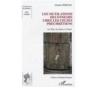 Les mutilations des ennemis chez les Celtes préchrétiens – La Tête, les Seins, le Graal