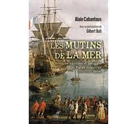 Les Mutins de la mer - Rébellions maritimes et portuaires en Europe occidentale (XVIIe-XVIIIe siècle
