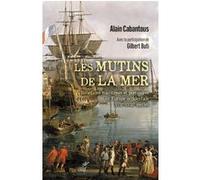 Les Mutins de la mer - Rébellions maritimes et portuaires en Europe occidentale (XVIIe-XVIIIe siècle