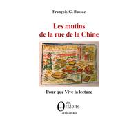Les mutins de la rue de la Chine Pour que Vive la lecture - François-Georges Bussac - Orizons - broché - Roman
