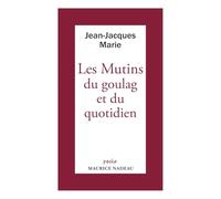 Les Mutins du goulag et du quotidien