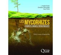 Les mycorhizes L'essor de la nouvelle révolution verte. Edition revue et augmentée (Première édition : 9782759201051). - J. André Fortin - Quae - broché - Essai