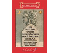 Les Mystères cachés des cérémonies de célébration au R.E.A.A. - Lucien Millo - Liberfaber - broché - Essai