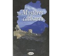 Les Mystères cathares: La croisade contre les albigeois, L'épopée des comtes de Toulouse, Les derniers feux de l'hérésie, Les procès inquisitoriaux du Languedoc à l'Espagne