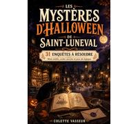Les Mystères d’Halloween de Saint-Luneval - 31 enquêtes à résoudre - Mots mêlés, codes secrets et jeux de logique