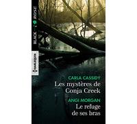 Les mystères de Conja Creek - Le refuge de ses bras
