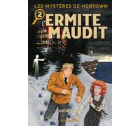 Les Mystères de Hobtown T02 - L'Ermite maudit (2)