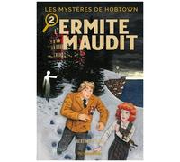 Les Mystères De Hobtown - Tome 2 - L'ermite Maudit