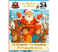 Les Mystères de l’Avent 24 énigmes 72 questions de compréhension Contes à colorier 5-9ans Tome 1: Grand format / DYS