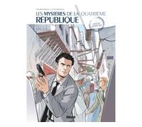Les Mystères de la Quatrième République, Tome 05 : Opération Résurrection – Glénat