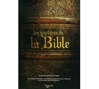 Les Mystères de la Bible: Les grands personnages, la symbolique, les questions de la traduction, la traduction des textes, Qumrân...