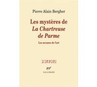 Les mystères de "La Chartreuse de Parme" Pierre-Alain Bergher (Auteur)