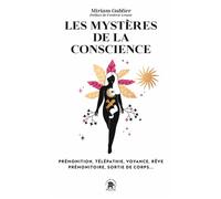 Les Mystères de la conscience Prémonition, télépathie, voyance, rêve prémonitoire, sortie de corps... - Miriam Gablier - Lotus Et L'elephant - Poche - Essai