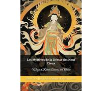 Les Mystères de la Déesse des Neuf Cieux: Magie et Rituels Anciens de l'Orient