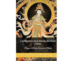 Les Mystères de la Déesse des Neuf Cieux: Magie et Rituels Anciens de l'Orient