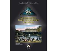 Les mystères de la Franc Maçonnerie à Lunéville Chollet Andriot (Auteur)