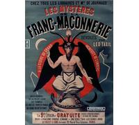 Les Mystères De La Franc-Maçonnerie Dévoilés Par Léo Taxil