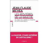 Les Mystères de la gauche Jean-Claude Michéa (Auteur)