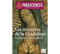 Les mystères de la Guadalupe - La réponse des experts - Parasciences Hors-série