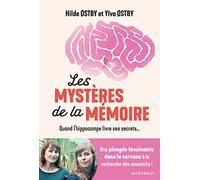 Les mystères de la mémoire: Quand l'hippocampe livre ses secrets...