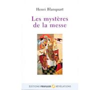 Les mysteres de la messe - Henri Blanquart - Feuilles - broché - Essai