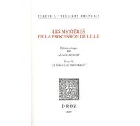 Les Mysteres De La Procession De Lille. Tome Iv: Le Nouveau Testament
