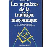 Les mysteres de la tradition maconnique / du temple de salomon aux rituels secrets contemporains