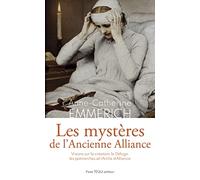 Les mystères de l'ancienne Alliance: Visions sur la création, le déluge, les patriarches, l'arche d'alliance