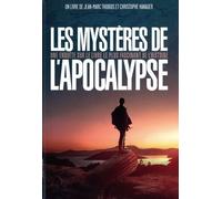Les Mystères De L'apocalypse - Une Enquête Sur Le Livre Le Plus Fascinant De L'histoire