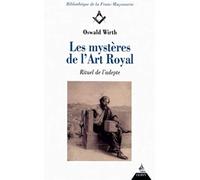 Les mystères de l'Art Royal - Rituel de l'adepte