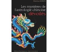 Les Mystères De L'astrologie Chinoise Dévoilés - L'essentiel Du Thèmes Chinois