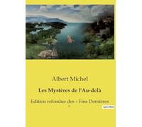 Les Mystères de l'Au-delà: Edition refondue des Fins Dernières