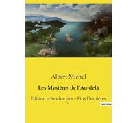 Les Mystères de l'Au-delà: Edition refondue des Fins Dernières