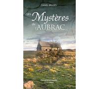 Les mystères de l'Aubrac - Daniel Brugès - Deboree Eds - broché - Essai