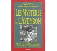 Les mystères de l'Aveyron: Histoires insolites, étranges, criminelles et extraordinaires
