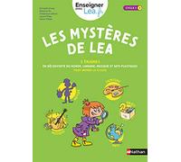 Les mystères de Lea - 5 énigmes pour animer la classe ! Cycle 1 Maternelle - Découverte du monde, langage, musique et arts plastiques - Livre de pédagogie: Tome 1
