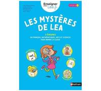 Les Mystères De Léa Cycle 2 - 5 Énigmes En Français, Mathématiques, Arts Et Sciences Pour Animer La Classe