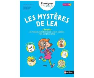 Les Mystères De Léa Cycle 2 - 5 Énigmes En Français, Mathématiques, Arts Et Sciences Pour Animer La Classe