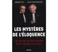 Les mystères de l'éloquence Grégory Lévy (Auteur), Gilles-Jean Portejoie (Auteur), Joseph Vebret (Contributions)