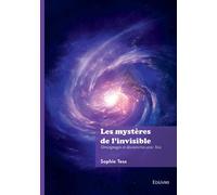 Les mystères de l'invisible Témoignages et découvertes avec Tess - Sophie Tess - Edilivre-Aparis - broché - Témoignage